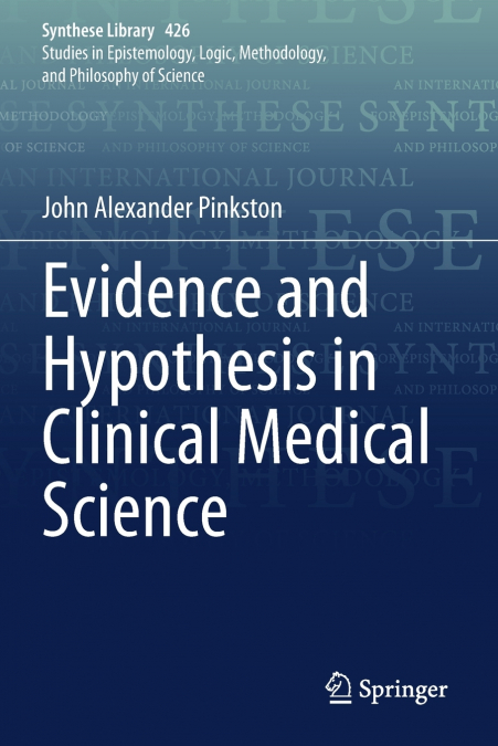 Evidence and Hypothesis in Clinical Medical Science