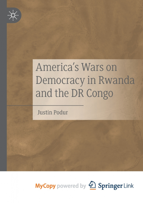 America’s Wars on Democracy in Rwanda and the DR Congo