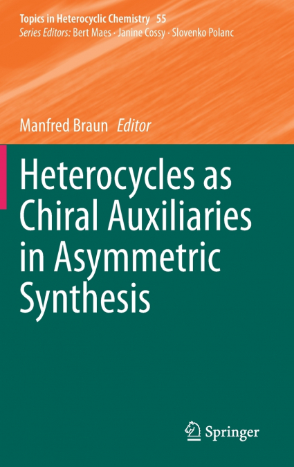 Heterocycles as Chiral Auxiliaries in Asymmetric Synthesis