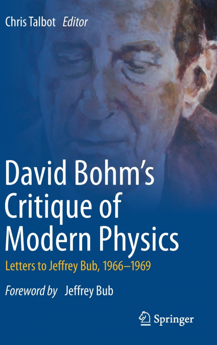 David Bohm’s Critique of Modern Physics