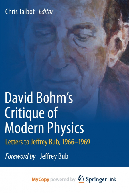 David Bohm’s Critique of Modern Physics