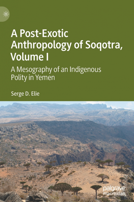 A Post-Exotic Anthropology of Soqotra, Volume I