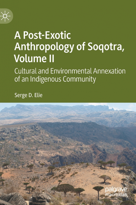 A Post-Exotic Anthropology of Soqotra, Volume II