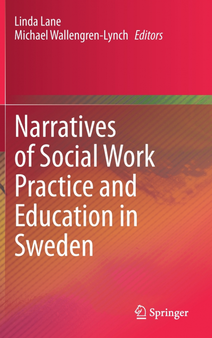 Narratives of Social Work Practice and Education in Sweden