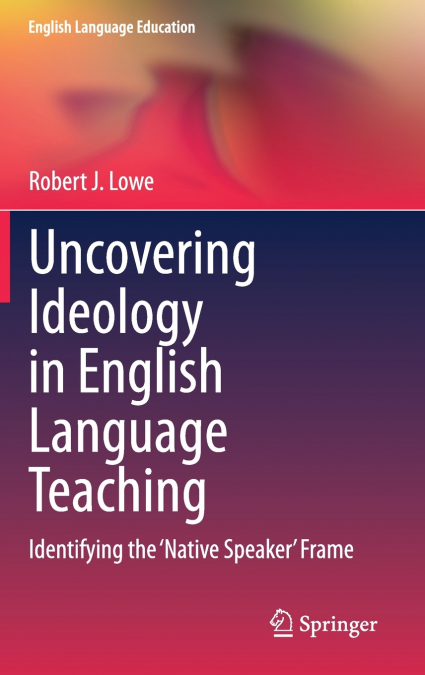 Uncovering Ideology in English Language Teaching