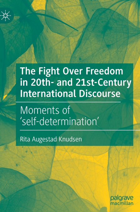 The Fight Over Freedom in 20th- and 21st-Century International Discourse