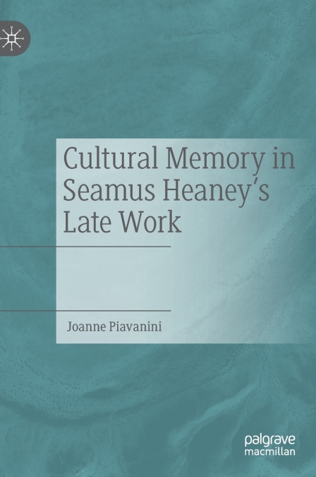 Cultural Memory in Seamus Heaney’s Late Work
