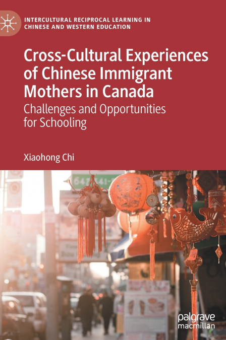 Cross-Cultural Experiences of Chinese Immigrant Mothers in Canada