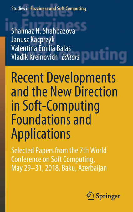 Recent Developments and the New Direction in Soft-Computing Foundations and Applications