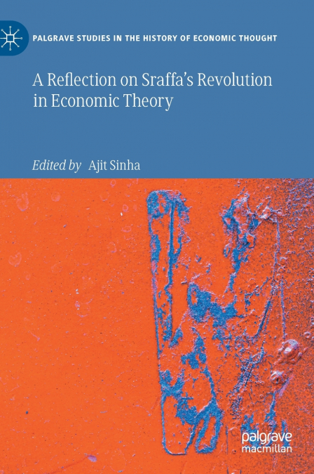 A Reflection on Sraffa’s Revolution in Economic Theory