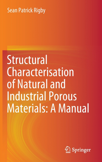 Structural Characterisation of Natural and Industrial Porous Materials