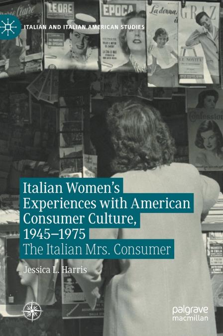 Italian Women’s Experiences with American Consumer Culture, 1945-1975