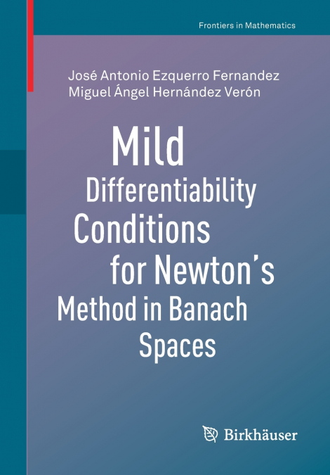 Mild Differentiability Conditions for Newton’s Method in Banach Spaces