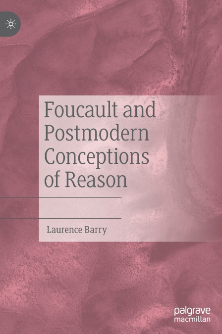 Foucault and Postmodern Conceptions of Reason