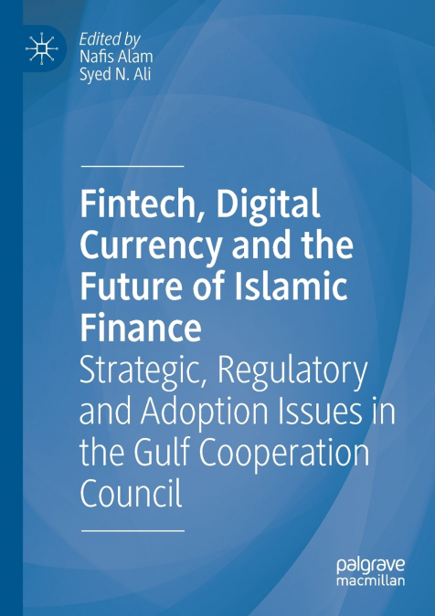 Fintech, Digital Currency and the Future of Islamic Finance