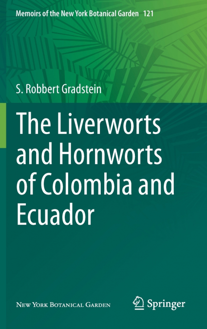 The Liverworts and Hornworts of Colombia and Ecuador