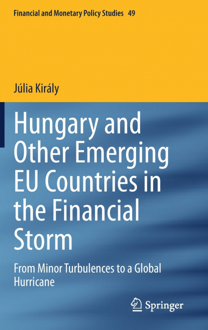 Hungary and Other Emerging EU Countries in the Financial Storm