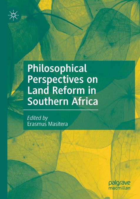 Philosophical Perspectives on Land Reform in Southern Africa
