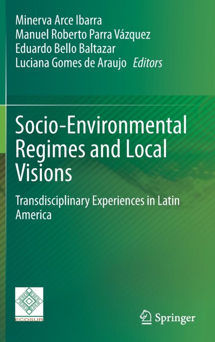 Socio-Environmental Regimes and Local Visions