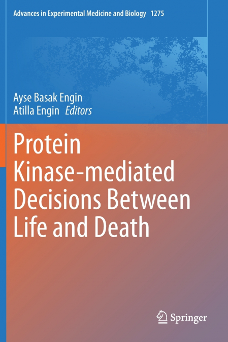 Protein Kinase-mediated Decisions Between Life and Death