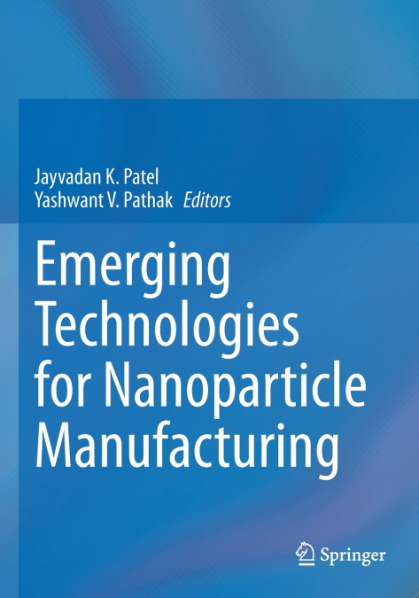 Emerging Technologies for Nanoparticle Manufacturing