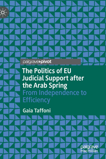 The Politics of EU Judicial Support after the Arab Spring