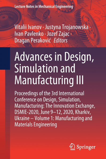 Advances in Design, Simulation and Manufacturing III