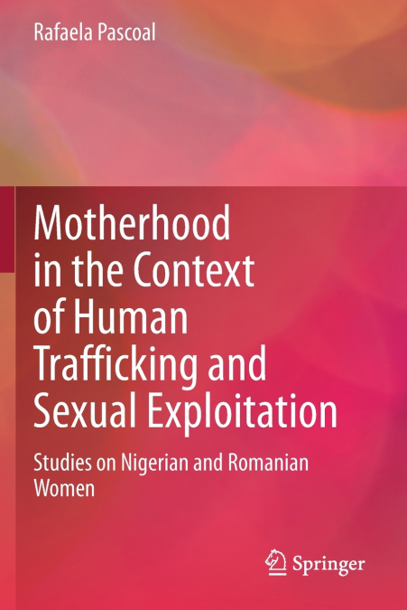 Motherhood in the Context of Human Trafficking and Sexual Exploitation