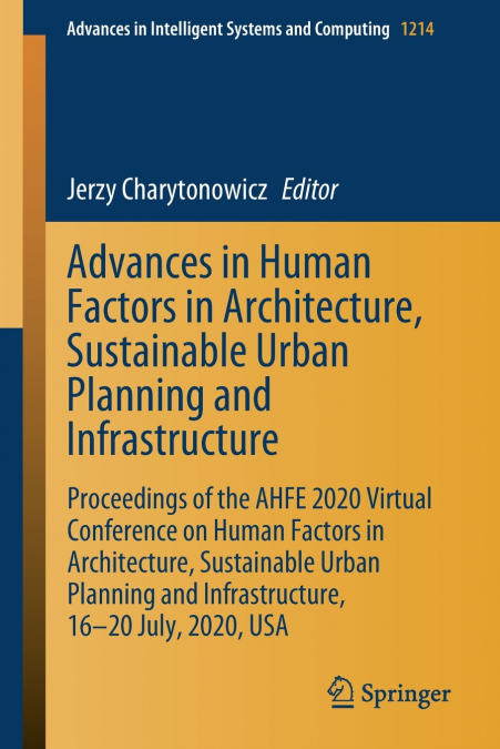 Advances in Human Factors in Architecture, Sustainable Urban Planning and Infrastructure