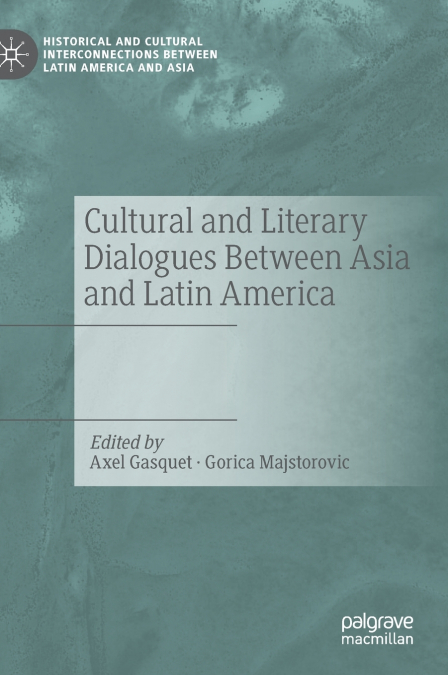 Cultural and Literary Dialogues Between Asia and Latin America