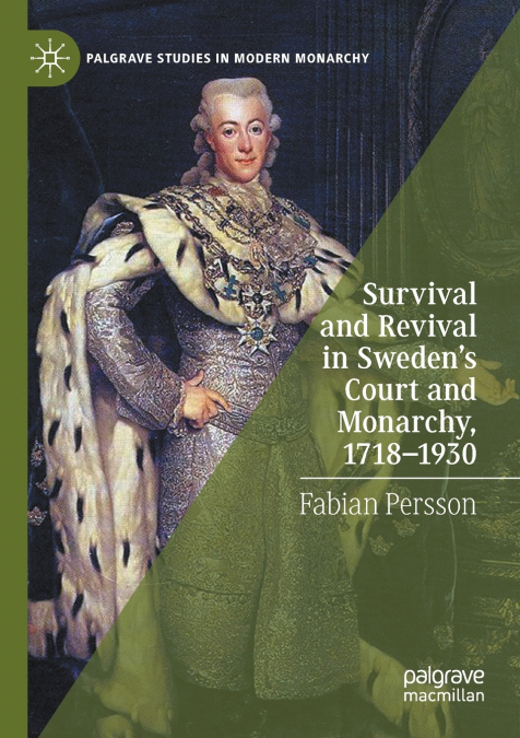 Survival and Revival in Sweden’s Court and Monarchy, 1718-1930