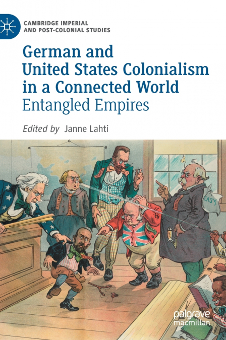 German and United States Colonialism in a Connected World