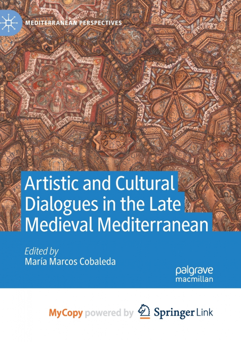 Artistic and Cultural Dialogues in the Late Medieval Mediterranean
