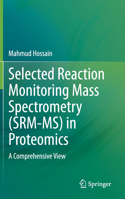 Selected Reaction Monitoring Mass Spectrometry (SRM-MS) in Proteomics