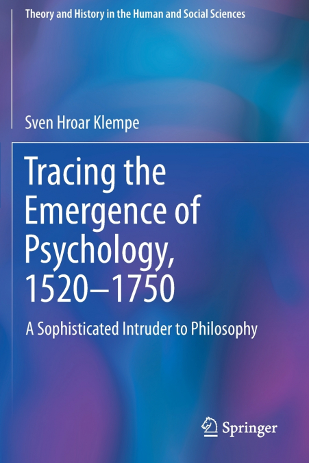 Tracing the Emergence of Psychology, 1520-⁠1750