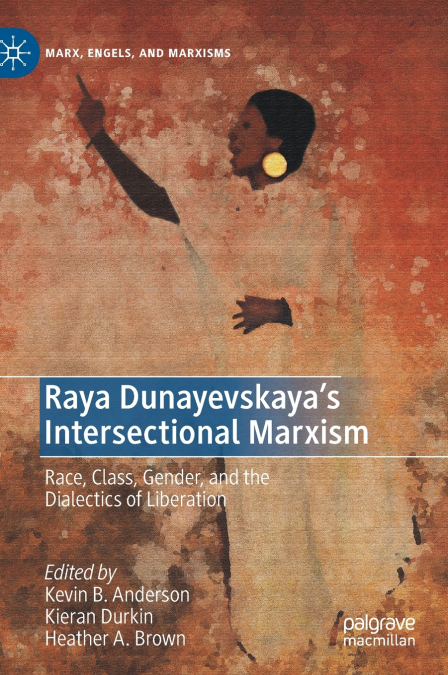 Raya Dunayevskaya’s Intersectional Marxism