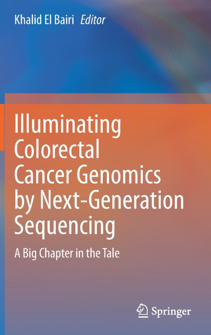 Illuminating Colorectal Cancer Genomics by Next-Generation Sequencing
