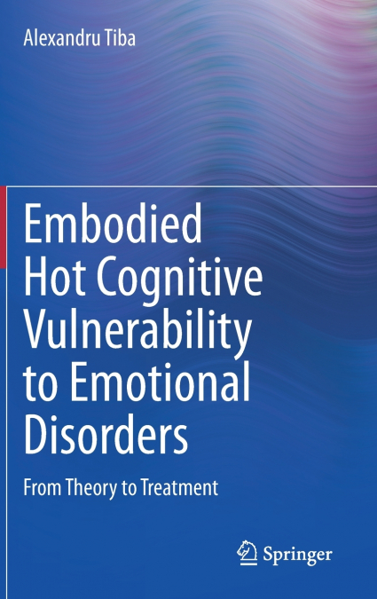 Embodied Hot Cognitive Vulnerability to Emotional Disorders​