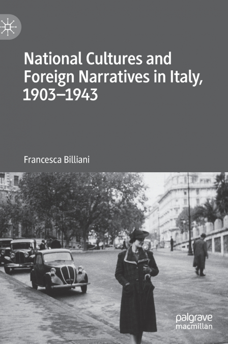 National Cultures and Foreign Narratives in Italy, 1903-1943