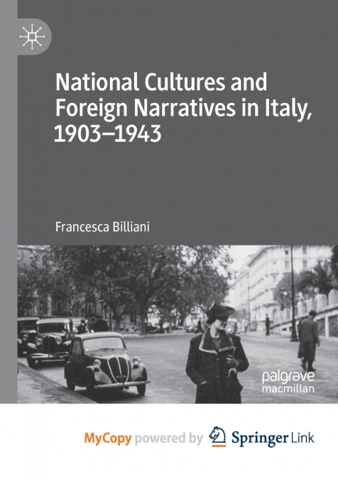 National Cultures and Foreign Narratives in Italy, 1903-1943