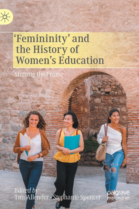 ’Femininity’ and the History of Women’s Education