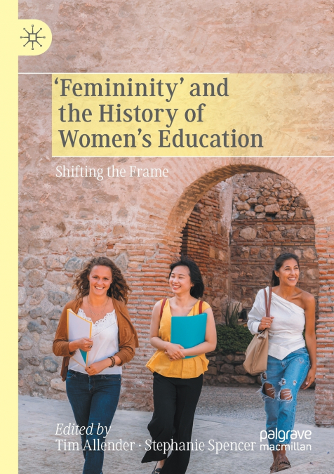 ’Femininity’ and the History of Women’s Education