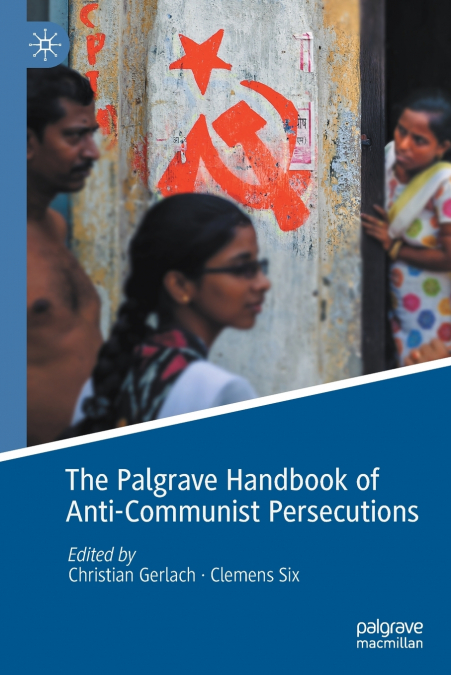 The Palgrave Handbook of Anti-Communist Persecutions