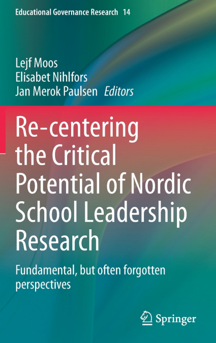 Re-centering the Critical Potential of Nordic School Leadership Research