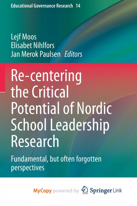 Re-centering the Critical Potential of Nordic School Leadership Research