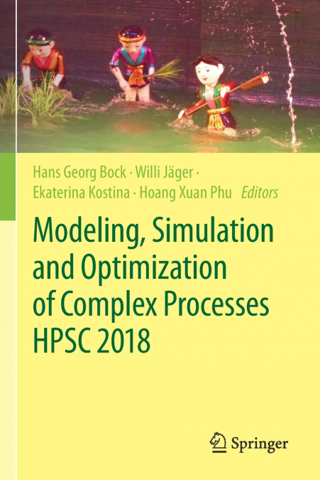 Modeling, Simulation and Optimization of Complex Processes HPSC 2018