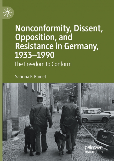 Nonconformity, Dissent, Opposition, and Resistance in Germany, 1933-1990