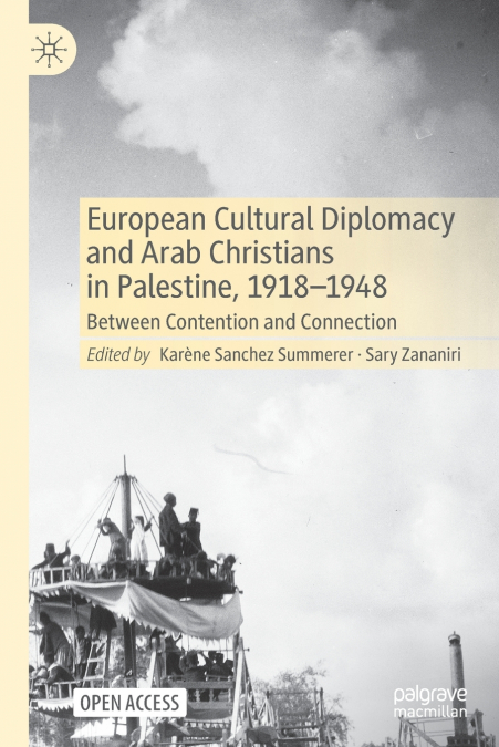 European Cultural Diplomacy and Arab Christians in Palestine, 1918-1948