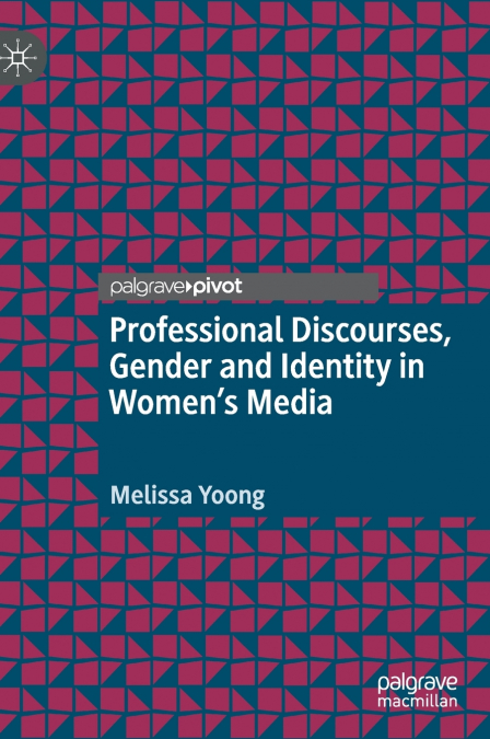 Professional Discourses, Gender and Identity in Women’s Media