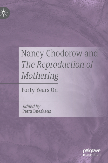 Nancy Chodorow and The Reproduction of Mothering